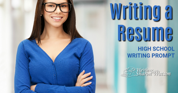 Your Resume--High School Writing Prompt