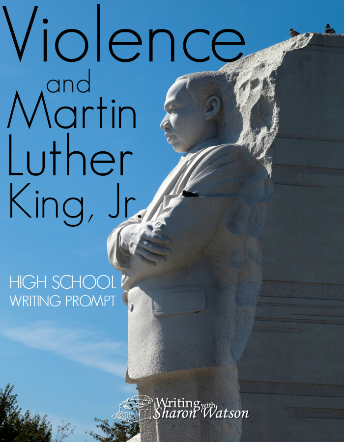 High School Writing Prompt -- Violence seemed to follow Martin Luther King Jr. wherever he went, but what did he believe about it? Read this excerpt and then imitate his paragraph.